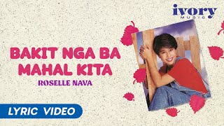 Roselle Nava - Bakit Nga Ba Mahal Kita (Official Lyric Video)