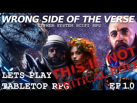 WRONG SIDE OF THE VERSE Ep 1.1 #rpg #cyphergameplay #tabletoprpg #scifiadventure