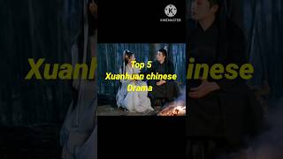 Top 5 Best Xuanhuan Chinese dramas #dramalist #top5 #drama #cdrama #love