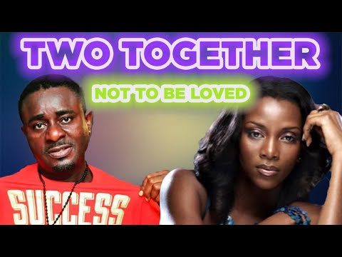 TWO TOGETHER (NOT TO BE LOVED) [2003]│NIGERIAN NOLLYWOOD MOVIE