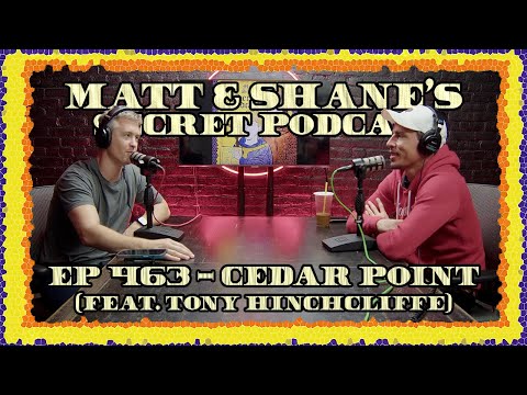 Ep 463 - Cedar Point (feat. Tony Hinchcliffe)