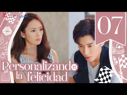 【SUB ESPAÑOL】 ▶Drama: Personalizando la Felicidad - Customize Happiness - 定制幸福 (Episodio 07)