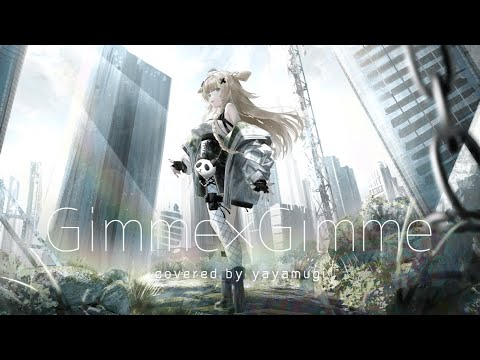 Gimme×Gimme  - 八王子P × Giga - / yayamugi（Cover）