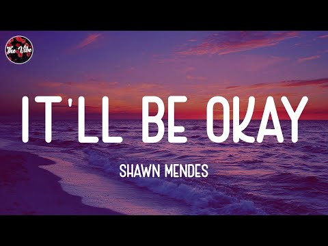 Shawn Mendes - It'll Be Okay (Lyrics)