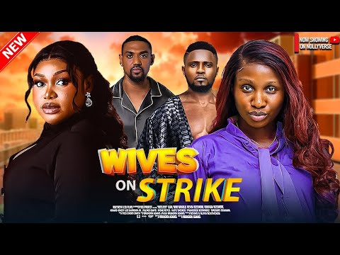 WIVES GOES ON STRIKE - Ruth Kadiri, Maurice Sam, Sonia Uche, Eddie Watson - A 2024 Nigerian Movie