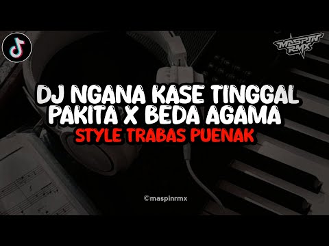 Dj Ngana Kase Tinggal Pakita X Beda Agama Mengkane Style Trabas Viral Tiktok 2024