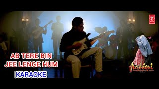 AB TERE BIN JEE LENGE HUM KARAOKE ORIGINAL MASTERED TRACK SCROLLING LYRICS AASHIQUI 1990 KUMAR SANU