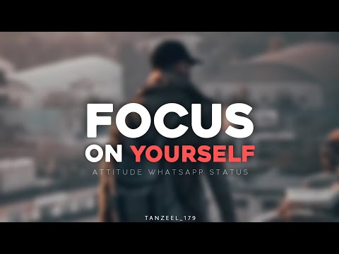 Focus On Yourself | Attitude Whatsapp Status 2021 | TANZEEL_179