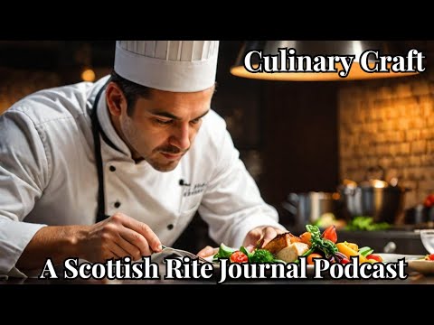 "Culinary Craft- Enhancing the Scottish Rite Experience"