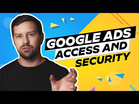 Google Ads Access And Security In 2024