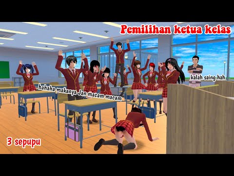 3 SEPUPU || PEMILIHAN KETUA KELAS || DRAMA SAKURA SCHOOL SIMULATOR