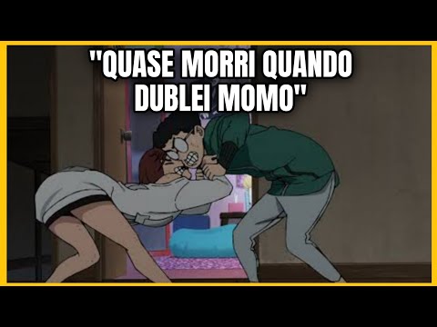 CHOCANTE!!! DUBLADORA DE MOMO DIZ QUE QUASE NÃO AGUENTA DUBLAR MOMO AYASE!