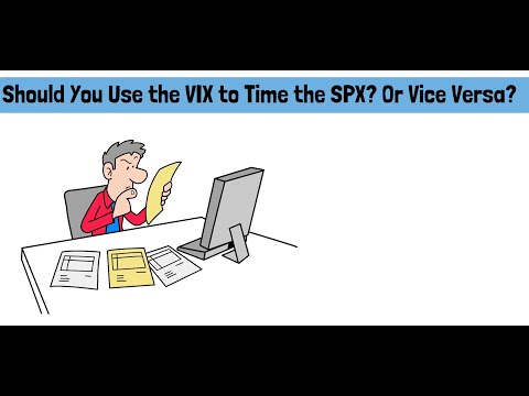 Should You Use the VIX to Time SPX? Or Vice Versa?