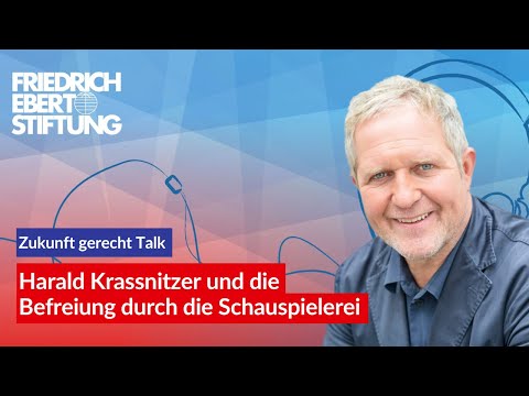 Harald Krassnitzer und die Befreiung durch die Schauspielerei | 21 Zukunft gerecht Talk