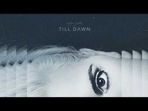 Nina June - Till Dawn (Official Artwork Video)