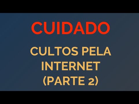 Cultos pela internet (parte 2)