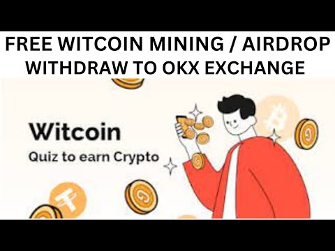 FREE WITCOIN MINING / AIRDROP / WITHDRAW TO OKX EXCHANGE