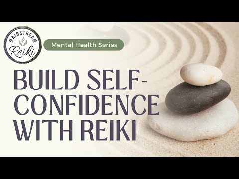 Reiki for Building Self-Confidence | Mental Health Series | #reikisession