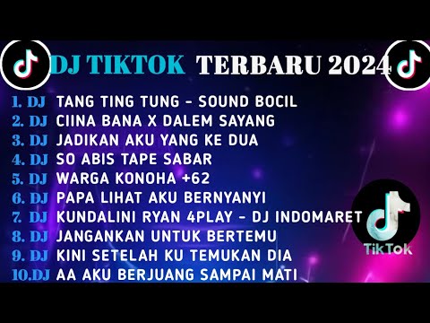 DJ TIKTOK TERBARU 2024 || DJ TANG TING TUNG || DJ CIINA BANA || DJ JADIKAN AKU YANG KE DUA