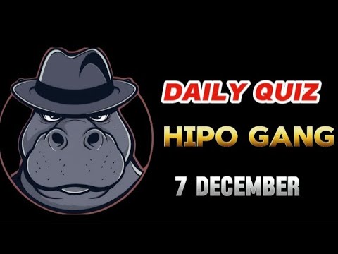 HIPO GANG DAILY QUIZ ANSWERS TODAY 7 DECEMBER