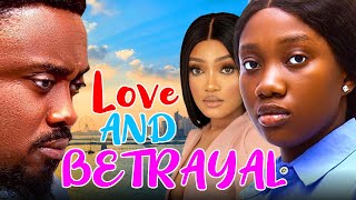 LOVE AND BETRAYAL - TOOSWEET ANNAN, CHINENYE NNEBE, ANITA NWACHI