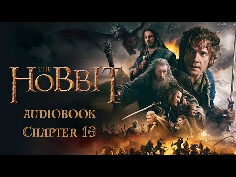 The Hobbit Chapter 18 - A Riveting Audiobook Adventure!