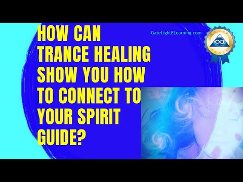 How Can Trance Healing Show You How To Connect To Your Spirit Guide? Learn About Trance Mediumship