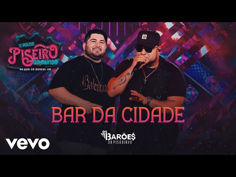 Os Barões da Pisadinha - Bar da Cidade (Ao Vivo)