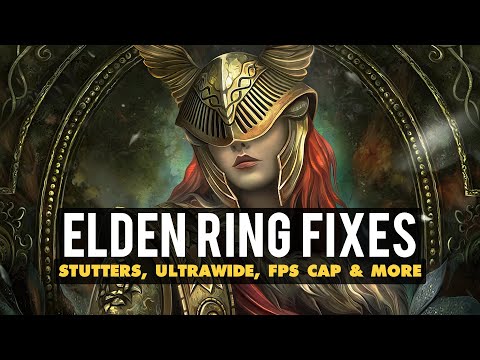 How to Fix Elden Ring FPS Stuttering, Uncap FPS, Ultrawide & More