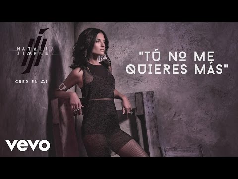 Natalia Jiménez - Tú No Me Quieres Más (Cover Audio)