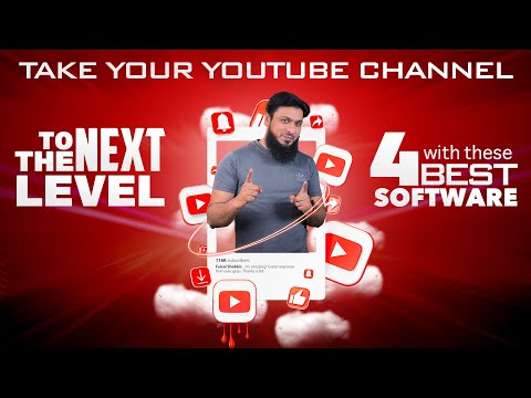 4 Best Softwares That Will Take Your YouTube Channel To The Next Level