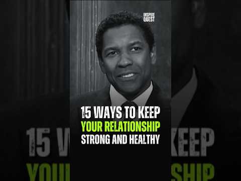 15 Ways  To Keep Your Relationship #motivationalspeeches #motivation #denzelwashingtonquotes