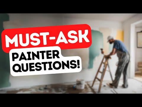 Hiring a Painter? 7 MUST-ASK Questions Before You Sign a Contract