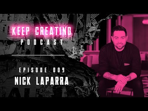 Keep Creating # 9 – Nick LaParra