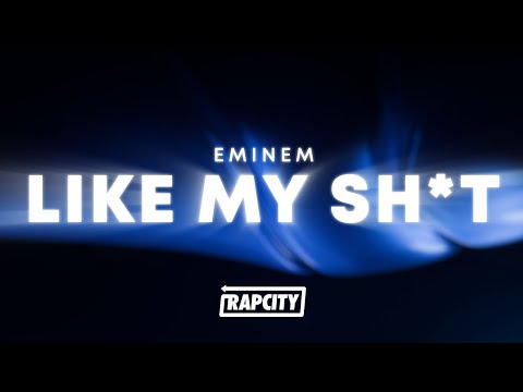 Eminem - Like My Shit (Lyrics)