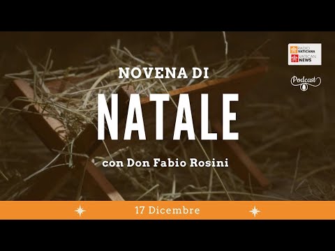 Novena di Natale con Don Fabio Rosini  - 17 Dicembre