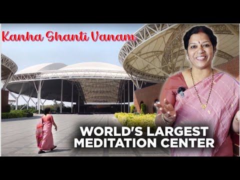 "Heaven On The Earth - Kanha Shanti Vanam" Explore With Me This Spiritual Center  Heartfulness