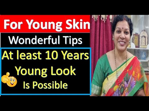 "For Young Skin - Wonderful Tips"" At least 10 Years Young Look Is Possible