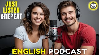 Learn English Fast With Podcast Conversation Ep 25 | English Podcast For Beginners #englishpodcast