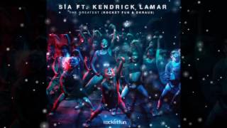 Sia feat. Kendrick Lamar - Greatest (Rocket Fun & DKRAUS Remix)