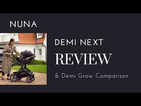 2024's Top Pick: NUNA Demi Next vs. Demi Grow - Full Review & Comparison! | Destinationbabykids.com