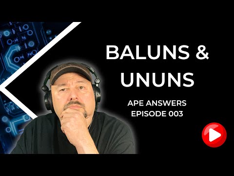 Ape Answers 003: Baluns and UnUns