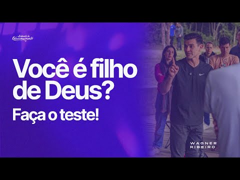 @WagnerRibeiroOficial | Você é filho de Deus? Faça o teste!