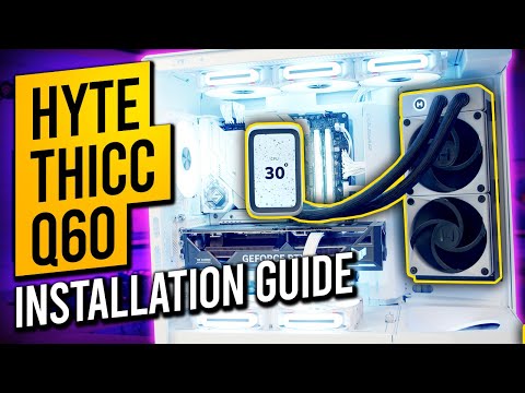 HYTE THICC Q60 - Installation Guide