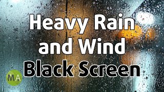 Heavy Rain and Wind Sounds Black Screen - 10 Hours of Countryside Rain for Sleep