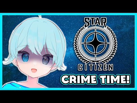 【Star Citizen】UNVERIFIED MISSIONS ONLY! LET'S DO SOME CRIME!