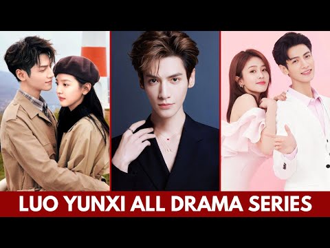 TOP LUO YUNXI(Leo Luo) DRAMA SERIES 2016-2024 | FOLLOW YOUR HEART | BAI LU #kdrama