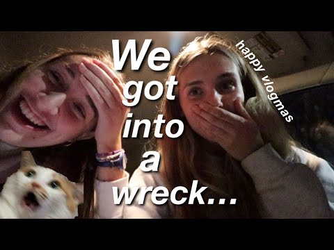 so we got into a wreck... vlogmas #6