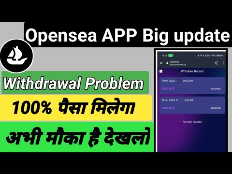 Opensea Earning App letest update || Opensea App Withdrawal Problem || Opensea App Scam Alert❌