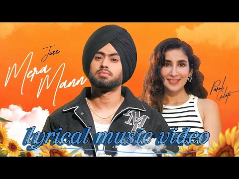 Mera Mann : Juss. lyircs Feat. Parul Gulati & Mix Singh | Latest Punjabi Song 2024 | Chowdhury music